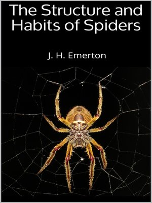 cover image of The Structure and Habits of Spiders